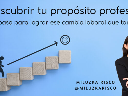 Redescubrir tu propósito profesional: el primer paso para lograr ese cambio laboral que tanto deseas